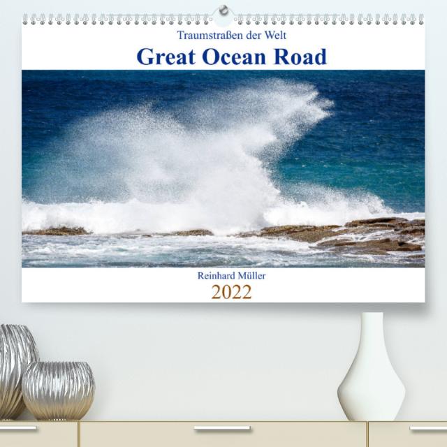 Traumstraßen der Welt - Great Ocean Road (Premium, hochwertiger DIN A2 Wandkalender 2022, Kunstdruck in Hochglanz)