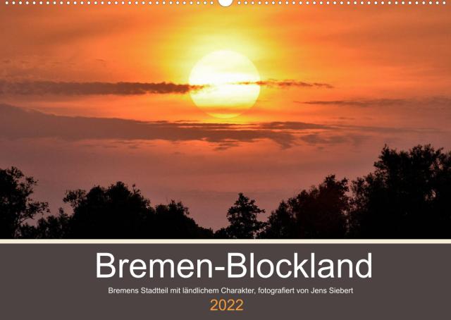 Bremen-Blockland (Wandkalender 2022 DIN A2 quer)