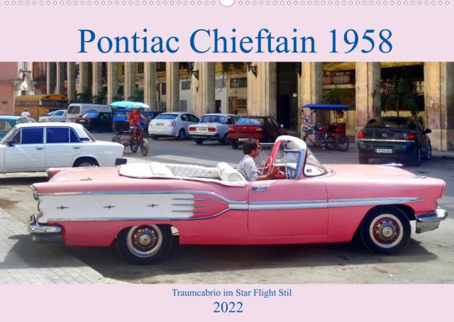 Pontiac Chieftain 1958 - Traumcabrio im Star Flight-Stil (Wandkalender 2022 DIN A2 quer)