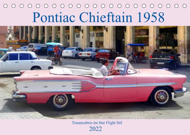 Pontiac Chieftain 1958 - Traumcabrio im Star Flight-Stil (Tischkalender 2022 DIN A5 quer)