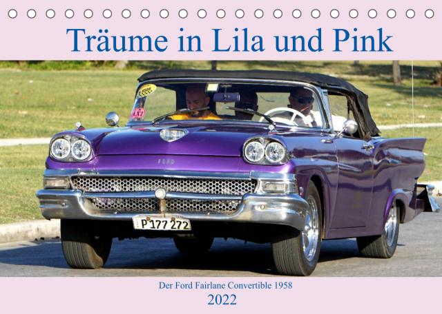 Träume in Lila und Pink - Der Ford Fairlane Convertible 1958 (Tischkalender 2022 DIN A5 quer)