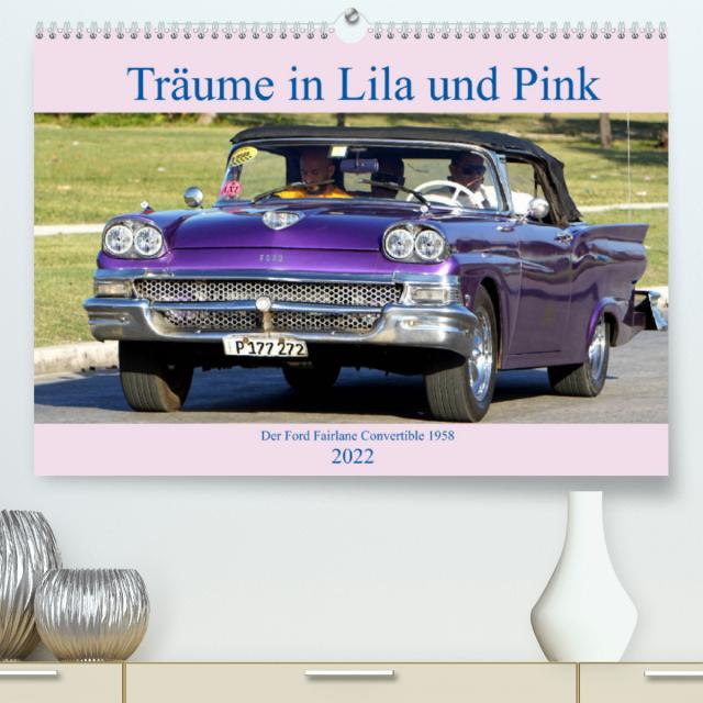 Träume in Lila und Pink - Der Ford Fairlane Convertible 1958 (Premium, hochwertiger DIN A2 Wandkalender 2022, Kunstdruck in Hochglanz)