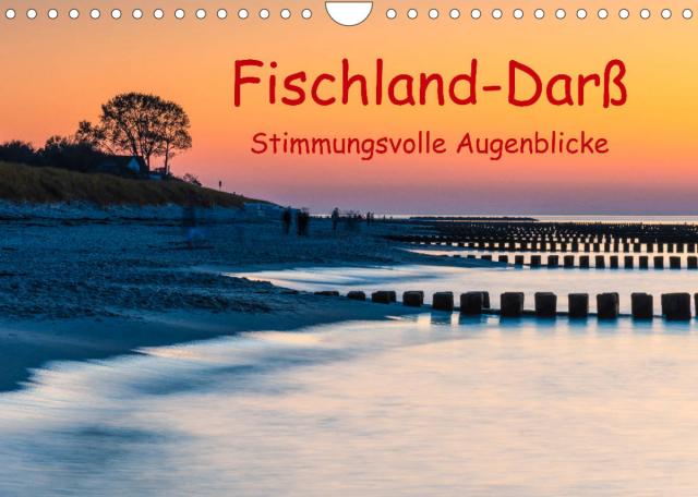 Fischland-Darß - Stimmungsvolle Augenblicke (Wandkalender 2022 DIN A4 quer)
