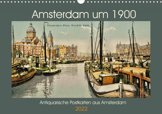 Amsterdam um 1900 (Wandkalender 2022 DIN A3 quer)