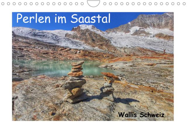 Perlen im Saastal Wallis Schweiz (Wandkalender 2022 DIN A4 quer)