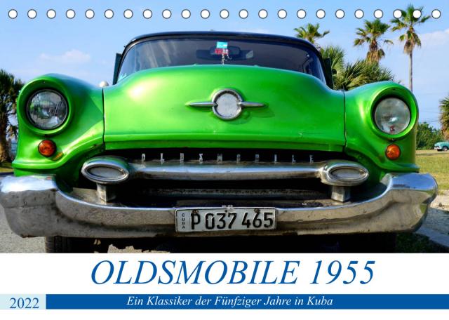 OLDSMOBILE 1955 - Ein US-Oldtimer in Kuba (Tischkalender 2022 DIN A5 quer)