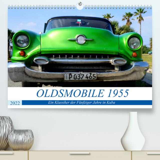 OLDSMOBILE 1955 - Ein US-Oldtimer in Kuba (Premium, hochwertiger DIN A2 Wandkalender 2022, Kunstdruck in Hochglanz)