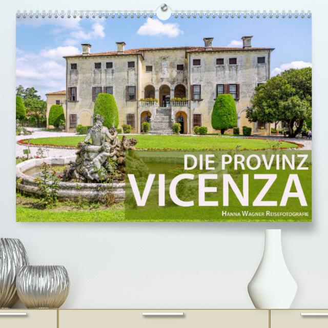 Die Provinz Vicenza (Premium, hochwertiger DIN A2 Wandkalender 2022, Kunstdruck in Hochglanz)