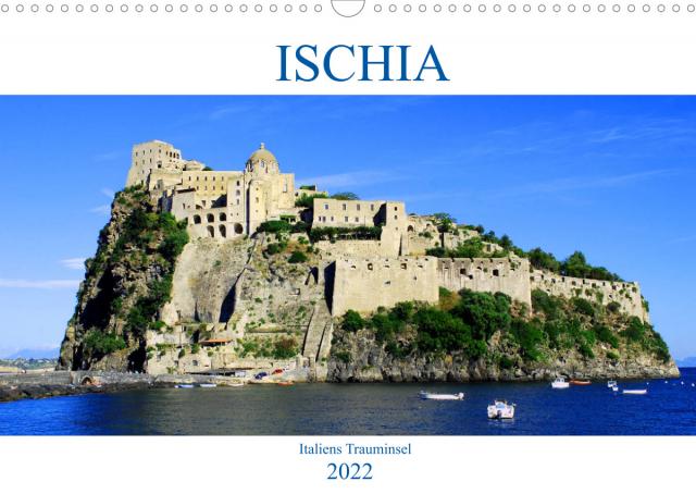 Ischia - Italiens Trauminsel (Wandkalender 2022 DIN A3 quer)