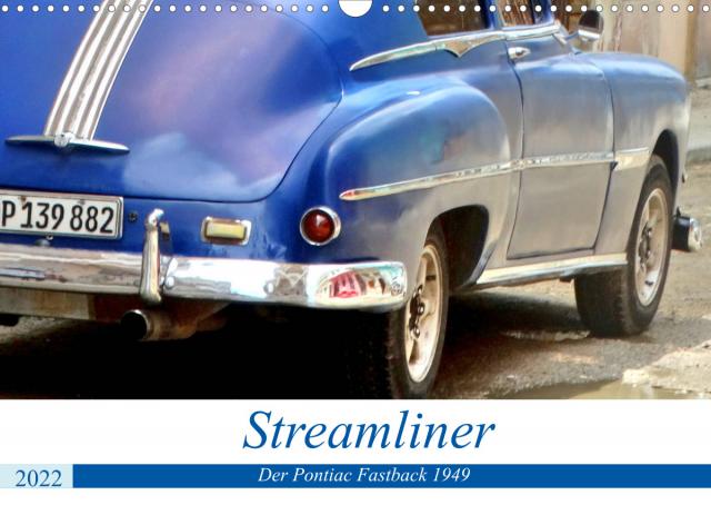 Streamliner - Der Pontiac Fastback 1949 (Wandkalender 2022 DIN A3 quer)