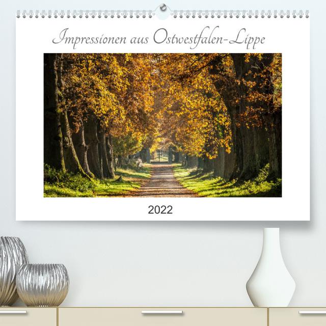 Impressionen aus Ostwestfalen-Lippe (Premium, hochwertiger DIN A2 Wandkalender 2022, Kunstdruck in Hochglanz)