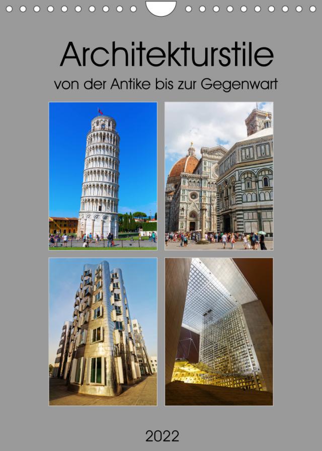 Architekturstile von der Antike bis zur Gegenwart (Wandkalender 2022 DIN A4 hoch)