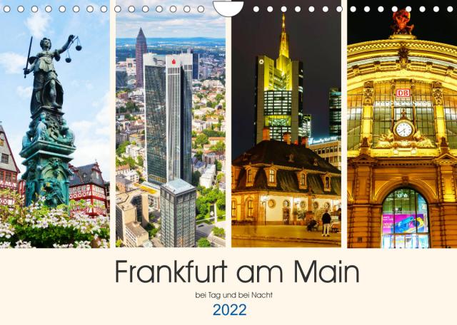 Frankfurt am Main - fotografische Impressionen bei Tag und bei Nacht (Wandkalender 2022 DIN A4 quer)