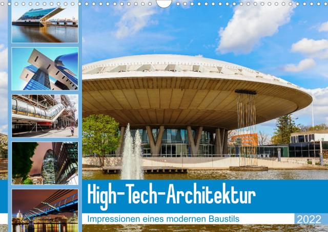 High-Tech-Architektur - Impressionen eines modernen Baustils (Wandkalender 2022 DIN A3 quer)