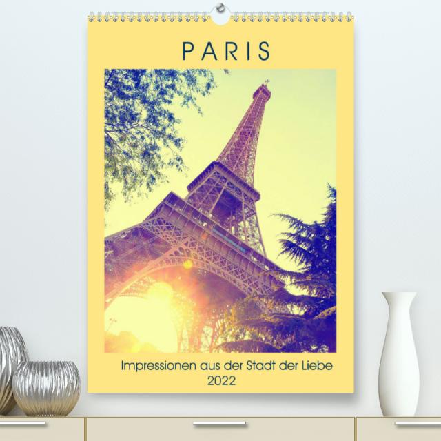 Paris - Impressionen aus der Stadt der Liebe (Premium, hochwertiger DIN A2 Wandkalender 2022, Kunstdruck in Hochglanz)