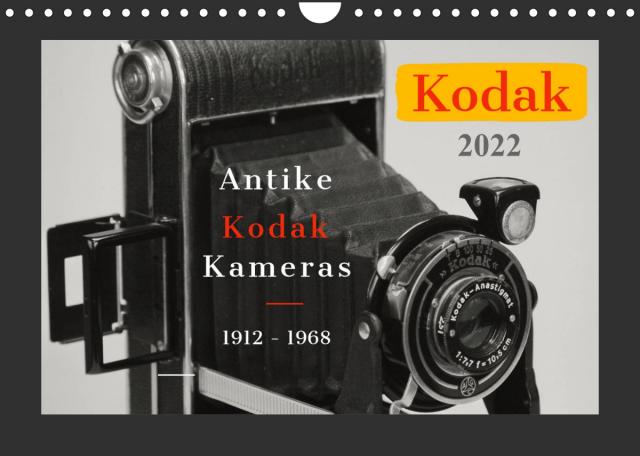 KODAK Antike Kameras 1912 - 1968 (Wandkalender 2022 DIN A4 quer)