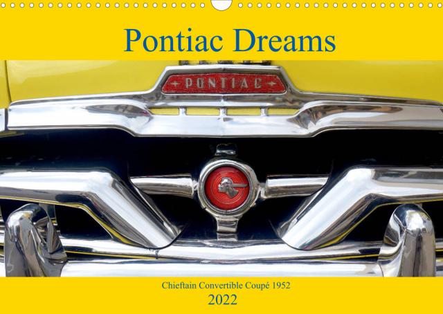 Pontiac Dreams - Chieftain Convertible Coupé 1952 (Wandkalender 2022 DIN A3 quer)