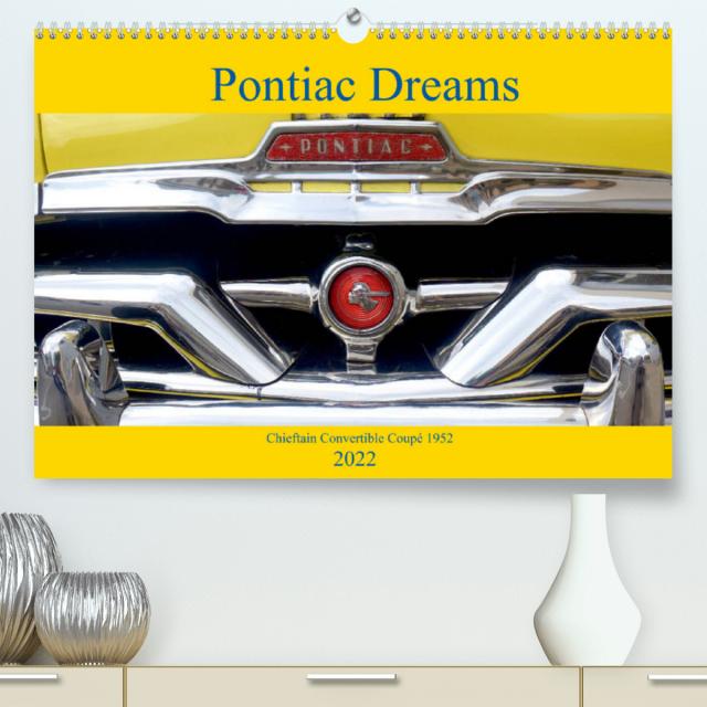 Pontiac Dreams - Chieftain Convertible Coupé 1952 (Premium, hochwertiger DIN A2 Wandkalender 2022, Kunstdruck in Hochglanz)