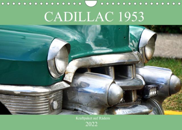 Cadillac 1953 - Kraftpaket auf Rädern (Wandkalender 2022 DIN A4 quer)