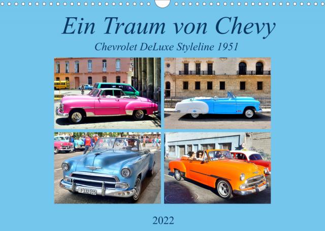 Ein Traum von Chevy - Chevrolet DeLuxe Styleline 1951 (Wandkalender 2022 DIN A3 quer)