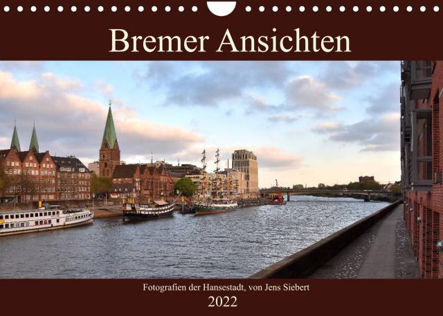 Bremer Ansichten (Wandkalender 2022 DIN A4 quer)
