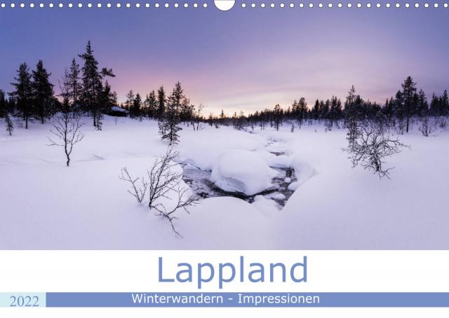 Lappland - Winterwandern Impressionen (Wandkalender 2022 DIN A3 quer)