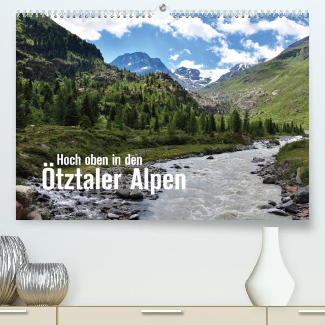 Hoch oben in den Ötztaler Alpen (Premium, hochwertiger DIN A2 Wandkalender 2022, Kunstdruck in Hochglanz)