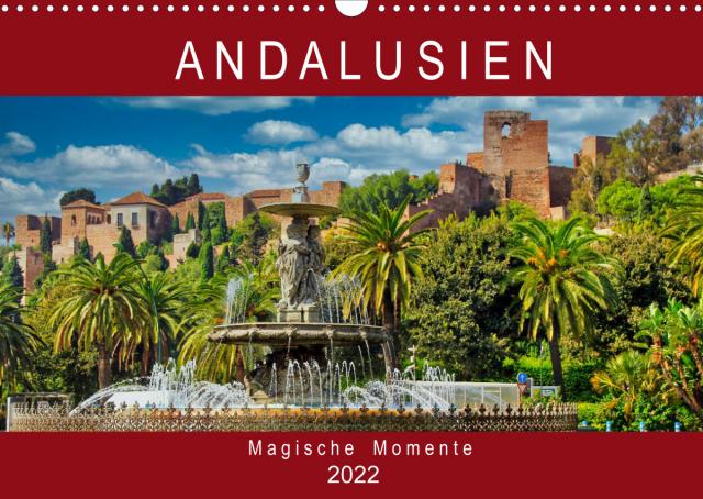 Andalusien - Magische Momente (Wandkalender 2022 DIN A3 quer)