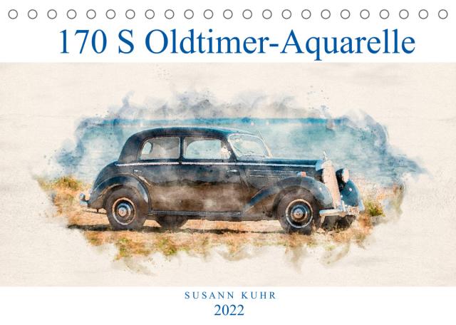 170 S Oldtimer-Aquarelle (Tischkalender 2022 DIN A5 quer)