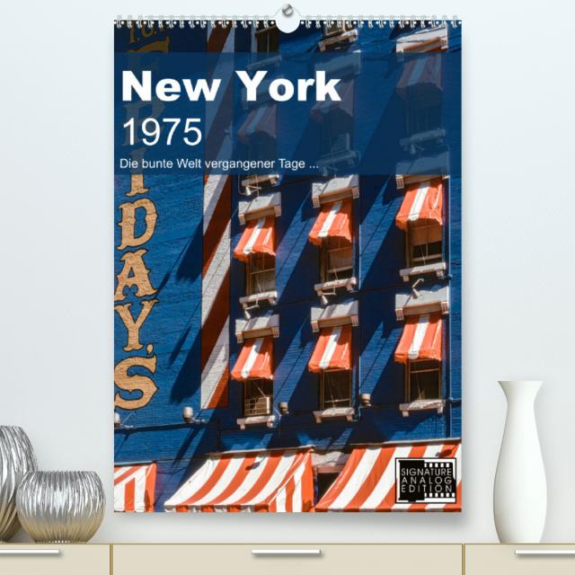 Streets of New York in 1975 (Premium, hochwertiger DIN A2 Wandkalender 2022, Kunstdruck in Hochglanz)