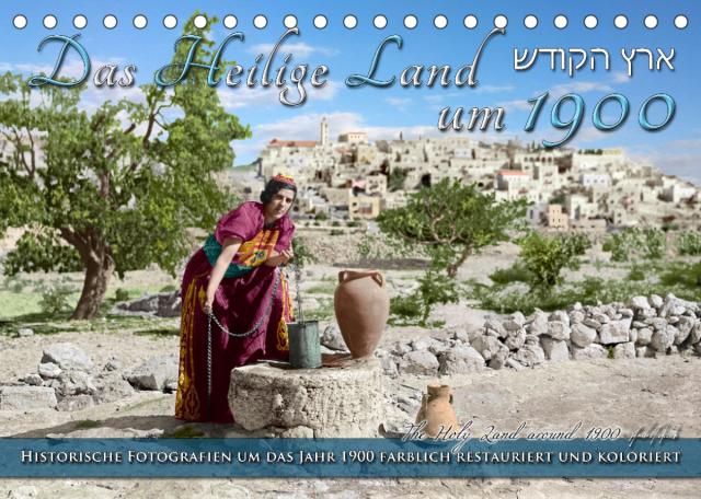 Das Heilige Land um 1900 - Fotos neu restauriert und koloriert (Tischkalender 2022 DIN A5 quer)