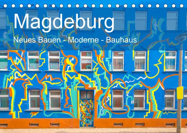 Magdeburg - Neues Bauen - Moderne - Bauhaus (Tischkalender 2022 DIN A5 quer)