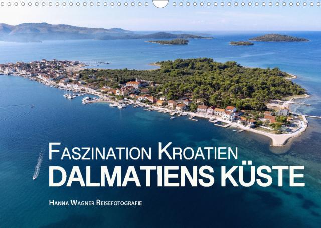 Faszination Kroatien - Dalmatiens Küste (Wandkalender 2022 DIN A3 quer)