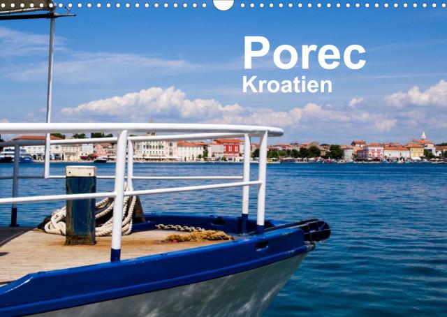 Porec, Kroatien (Wandkalender 2023 DIN A3 quer)