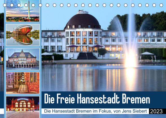 Die Freie Hansestadt Bremen (Tischkalender 2023 DIN A5 quer)