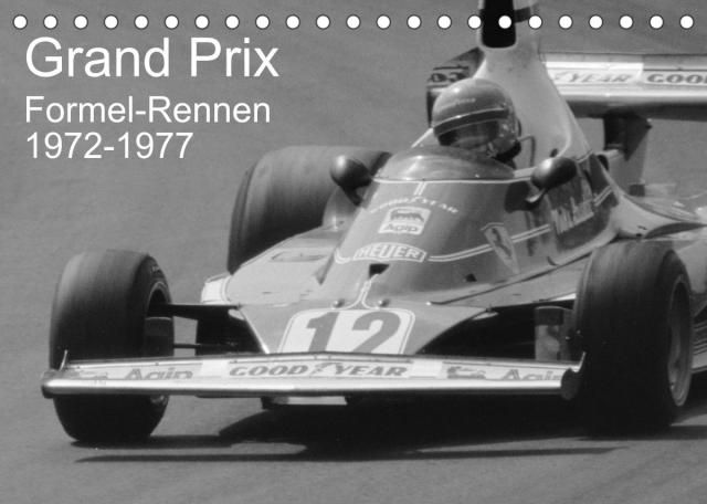 Grand Prix - Formel-Rennen 1972-1977 (Tischkalender 2023 DIN A5 quer)