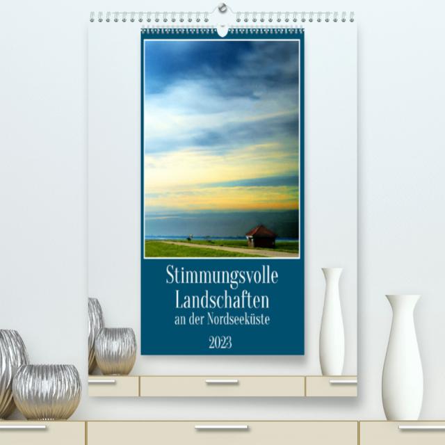 Stimmungsvolle Landschaften an der Nordseeküste (Premium, hochwertiger DIN A2 Wandkalender 2023, Kunstdruck in Hochglanz)