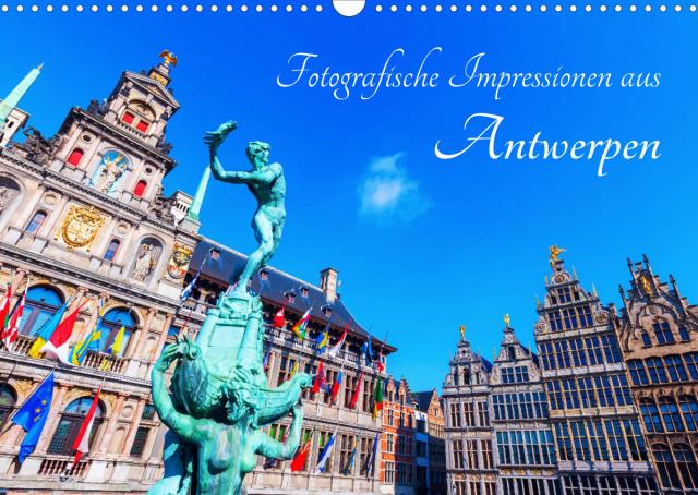 Fotografische Impressionen aus Antwerpen (Wandkalender 2023 DIN A3 quer)