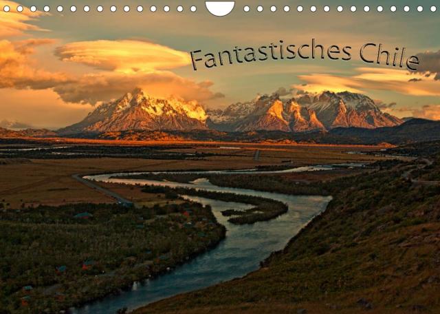 Fantastisches Chile (Wandkalender 2023 DIN A4 quer)