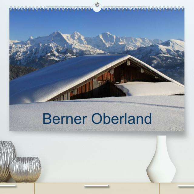 Berner Oberland (Premium, hochwertiger DIN A2 Wandkalender 2023, Kunstdruck in Hochglanz)