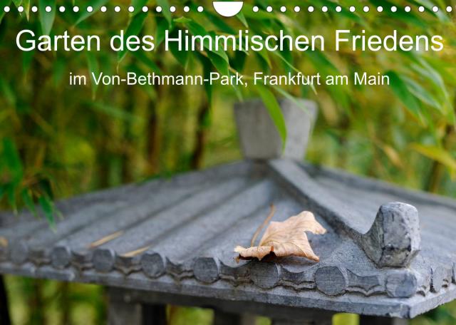 Garten des Himmlischen Friedens im Von-Bethmann-Park, Frankfurt am Main (Wandkalender 2023 DIN A4 quer)