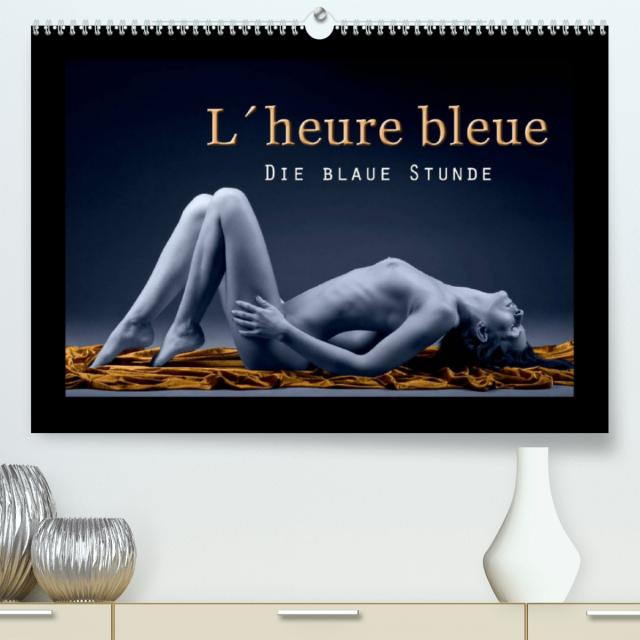 L´heure bleu - Die blaue Stunde (Premium, hochwertiger DIN A2 Wandkalender 2023, Kunstdruck in Hochglanz)