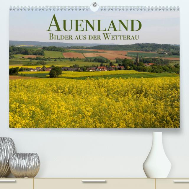Auenland - Bilder aus der Wetterau (Premium, hochwertiger DIN A2 Wandkalender 2023, Kunstdruck in Hochglanz)