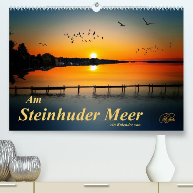 Am Steinhuder Meer (Premium, hochwertiger DIN A2 Wandkalender 2023, Kunstdruck in Hochglanz)
