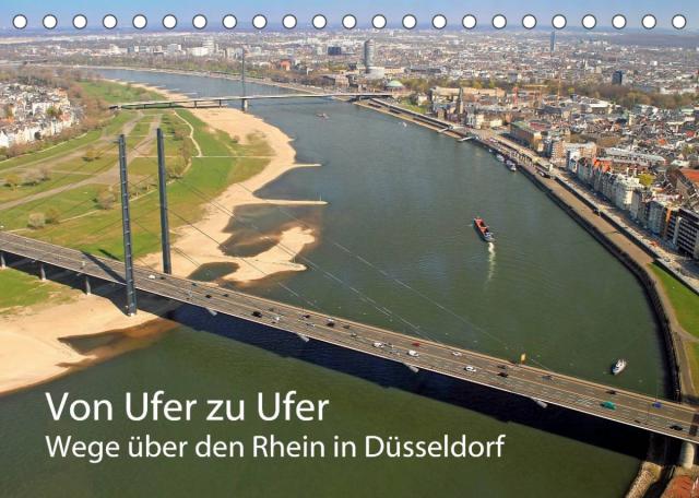 Von Ufer zu Ufer, Wege über den Rhein in Düsseldorf (Tischkalender 2023 DIN A5 quer)