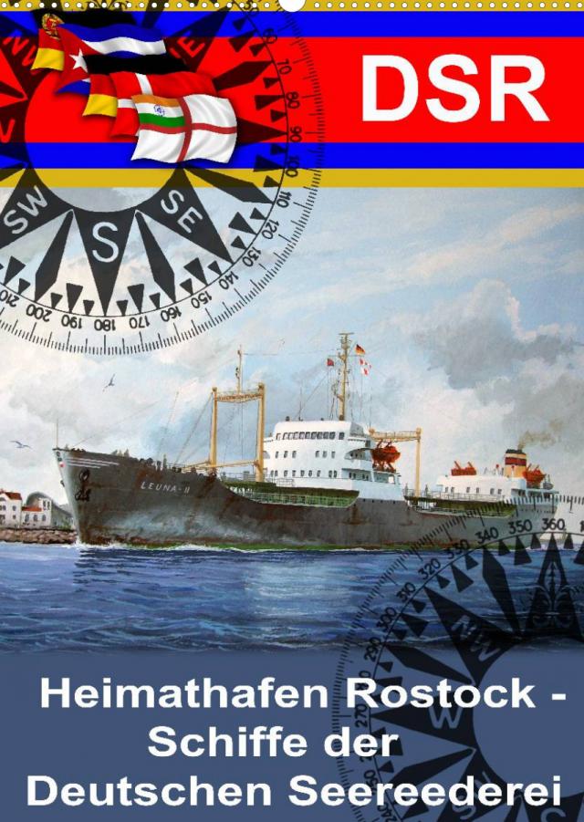Heimathafen Rostock - Schiffe der Deutschen Seereederei (Wandkalender 2023 DIN A2 hoch)