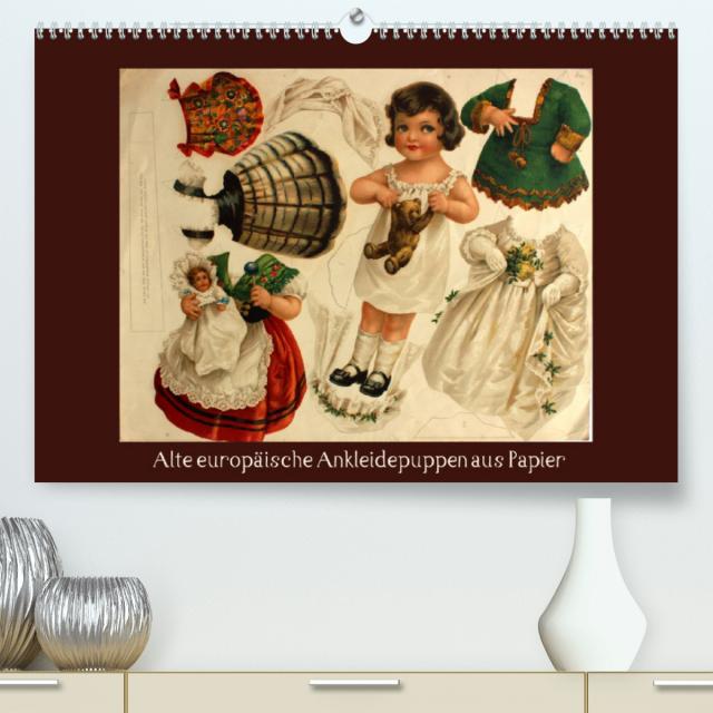 Alte europäische Ankleidepuppen aus Papier (Premium, hochwertiger DIN A2 Wandkalender 2023, Kunstdruck in Hochglanz)