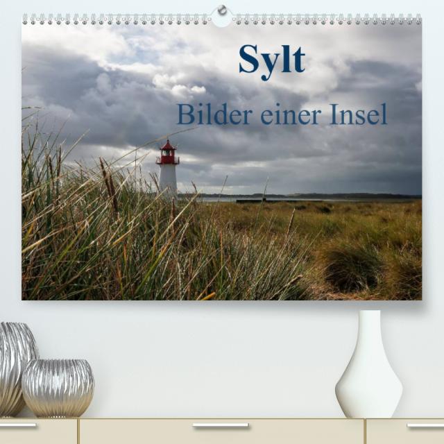 Sylt - Bilder einer Insel (Premium, hochwertiger DIN A2 Wandkalender 2023, Kunstdruck in Hochglanz)