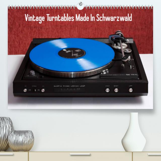 Vintage Turntables Made In Schwarzwald (Premium, hochwertiger DIN A2 Wandkalender 2023, Kunstdruck in Hochglanz)