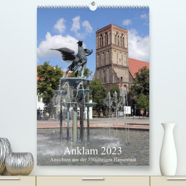 Anklam 2023 (Premium, hochwertiger DIN A2 Wandkalender 2023, Kunstdruck in Hochglanz)